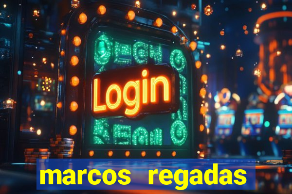 marcos regadas filho fortuna